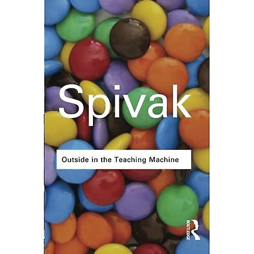 Outside in the Teaching Machine (Routledge Classics)