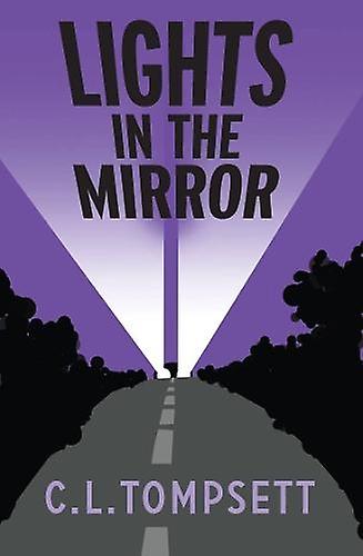 Lights In The Mirror by C. L. Tompsett Paperback Book