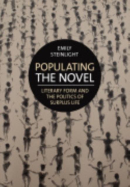 Populating The Novel by Emily Steinlight Hardback Book