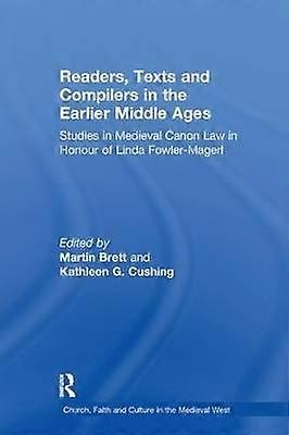Readers Texts and Compilers in the Earlier Middle Ages