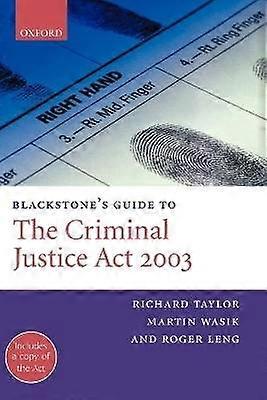Blackstone's Guide to the Criminal Justice ACT 2003