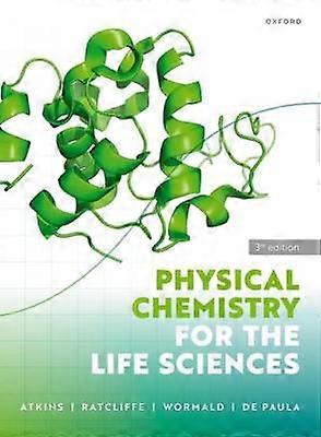 Physical Chemistry for the Life Sciences