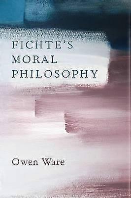 Fichte's Moral Philosophy