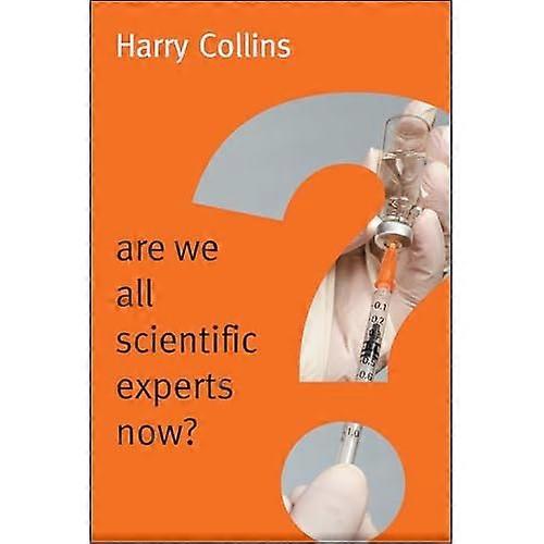 Are We All Scientific Experts Now?