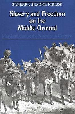 Slavery and Freedom on the Middle Ground