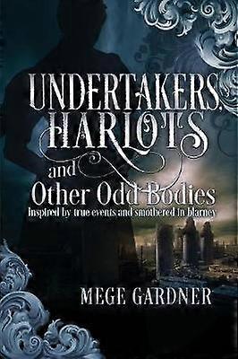 Harlots and Other Odd Bodies Undertakers
