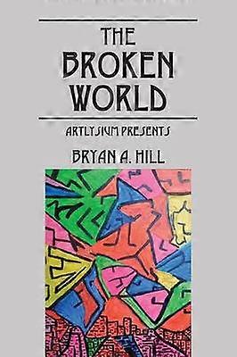 The Broken World Artlysium Presents