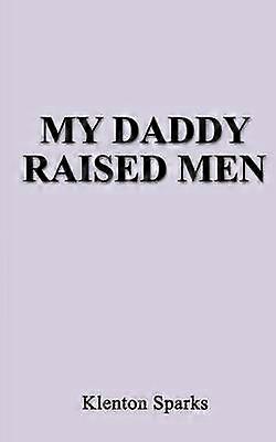 My Daddy Raised Men