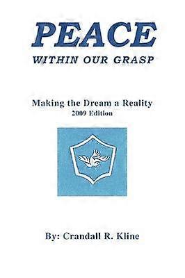 Peace Within Our Grasp Making the Dream a Reality