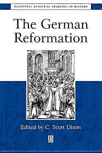 The German Reformation: The Essential Readings