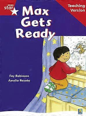 Rigby Star Guided Reading Red Level Max Gets Ready Teaching Version - Pearson Education Limited