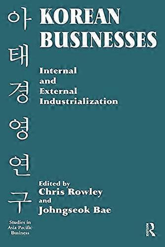 Korean Businesses: Internal and External Industrialization