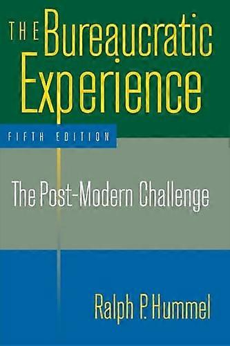 The Bureaucratic Experience: The Post Modern Challenge: The Post Modern Challenge