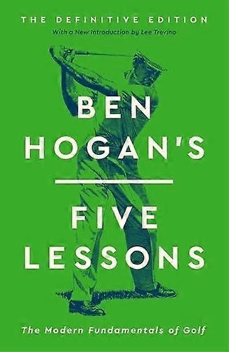 Ben Hogans Five Lessons by Ben Hogan Hardback Book