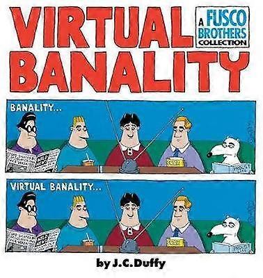 Virtual Banalilty A Fusco Brothers Collection
