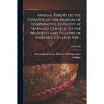 Jaarverslag van de conservator van het Museum voor Vergelijkende Zoölogie aan Harvard College, aan de president en fellows van Harvard College voor ...; 1904/19