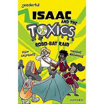 Readerful Independent Library: Oxford Reading Level 11: Isaac and the Toxics · Robo-Bat Raid