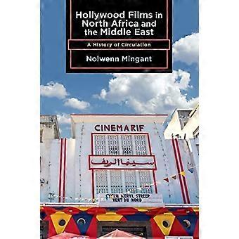 Hollywood Films in Nord Africa and the Middle East: A History of Circulation (serie SUNY, Orizzonti del cinema)