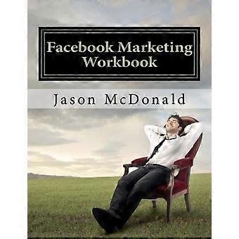 Cartella di lavoro di marketing di Facebook 2016: come commercializzare la tua attività su Facebook