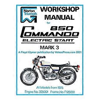 Manuel d’atelier Norton pour 850 Commando Electric Start Mark 3 à partir de 1975 (N° d’article 00-4224)