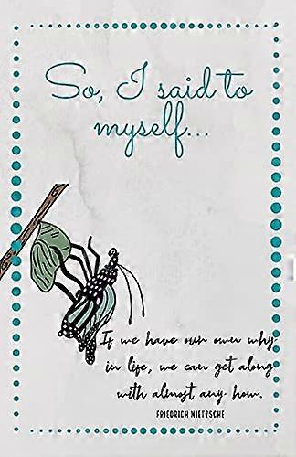 Så, sa jag till mig själv...