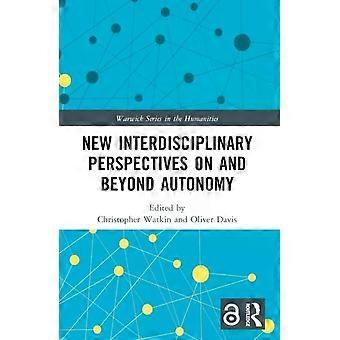 Interdisciplinary Perspectives On And Beyond Autonomy - Taylor & Francis Ltd