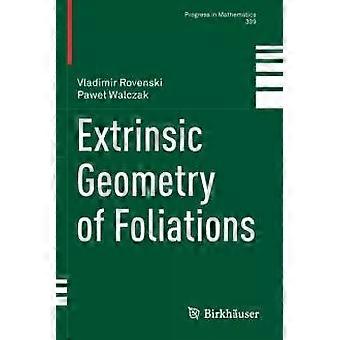 Extrinsic Geometry Of Foliations - Vladimir Rovenski