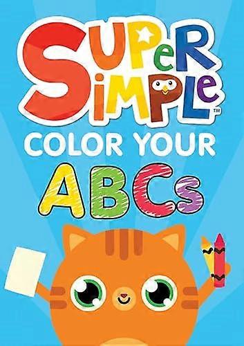 Super Simple (TM) Color Your ABCs