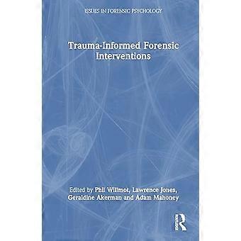 Trauma Informed Forensic Interventions