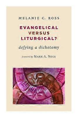 Evangelical versus Liturgical?