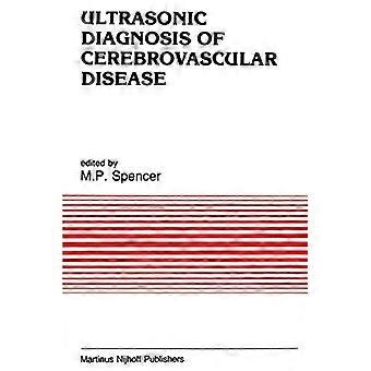 Ultrasonic Diagnosis of Cerebrovascular Disease Doppler Techniques and Pulse Echo Imaging