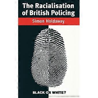 The Racialisation Of British Policing - Simon Holdaway - Paperback - English Book - History