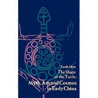 The Shape Of The Turtle Myth Art And Cosmos In Early China - Sarah Allan - Paperback - English Book - History