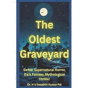 The Oldest Graveyard - H S Swadhin Kumar Pal - Paperback - English Book - History