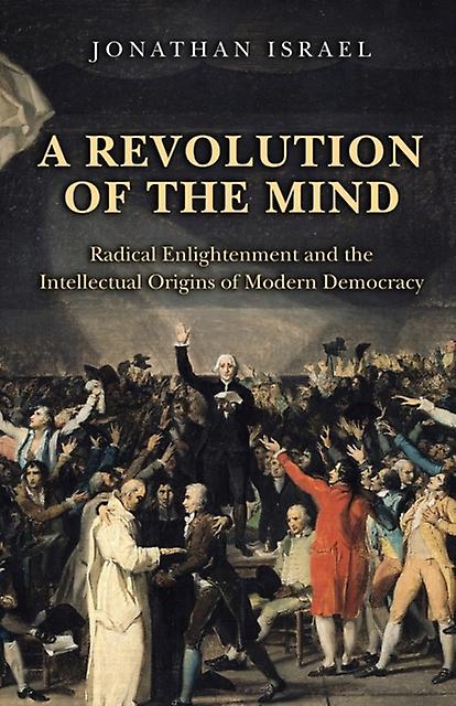 A Revolution Of The Mind by Jonathan Israel Paperback Book