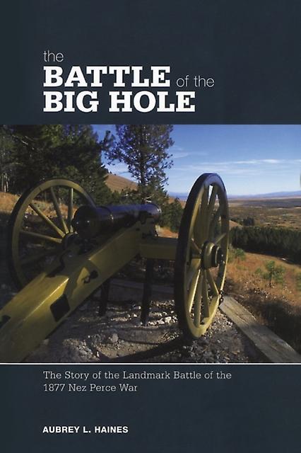 Battle Of The Big Hole by Calvin Haines Paperback