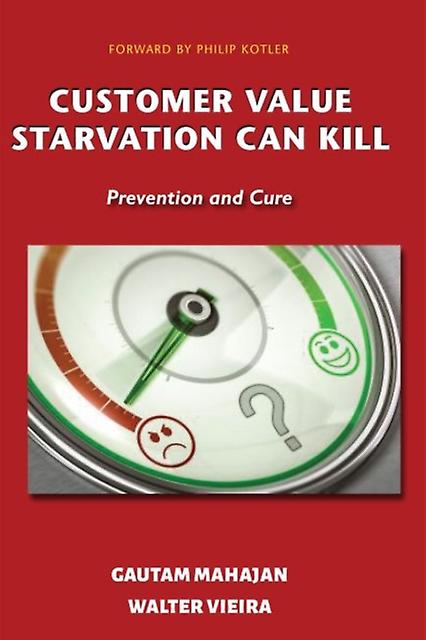 Customer Value Starvation Can Kill by Walter Vieira Paperback Book