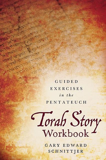 Torah Story Workbook by Gary Edward Schnittjer Paperback