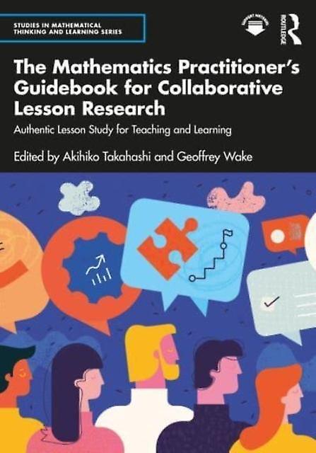 The Mathematics Practitioners Guidebook For Collaborative Lesson Research Paperback