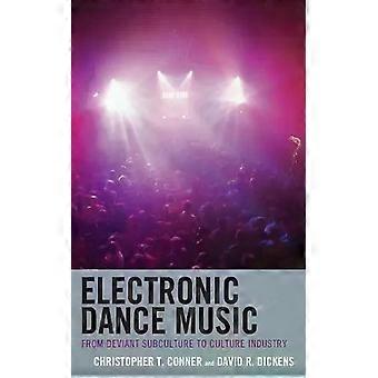 Música eletrônica de dança: da subcultura transgressora à indústria cultural - Christopher T. Conner