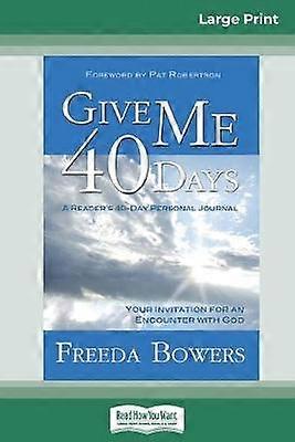 Give Me 40 Days (16pt Large Print Edition)
