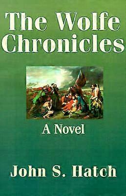 The Wolfe Chronicles A Novel