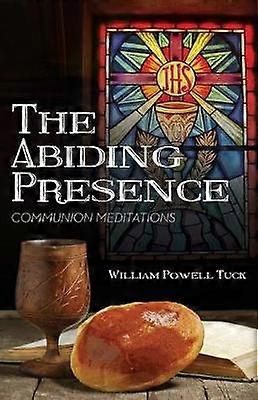 The Abiding Presence Communion Meditations