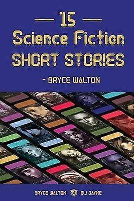 15 Science Fiction Short Stories - Bryce Walton