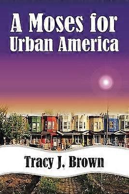 A Moses For Urban America