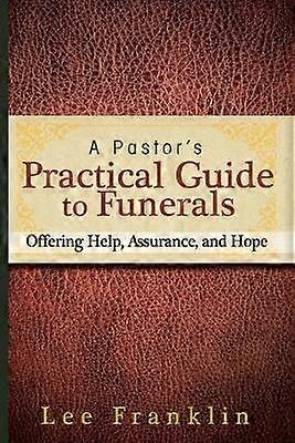 A Pastor's Practical Guide to Funerals