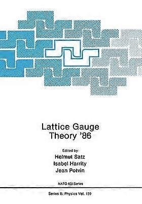 Lattice Gauge Theory '86