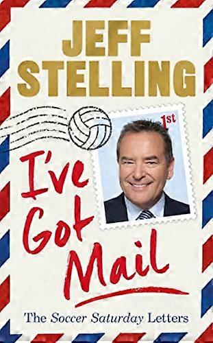 Ive Got Mail: The Soccer Saturday Letters