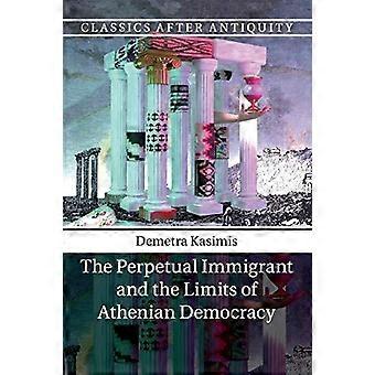 The Perpetual Immigrant And The Limits Of Athenian Democracy - Demetra Kasimis - Paperback - en Book