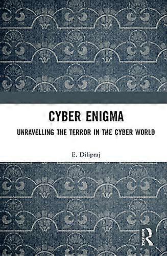 Cyber Enigma: Unravelling the Terror in the Cyber World